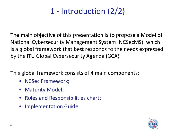 1 - Introduction (2/2) The main objective of this presentation is to propose a