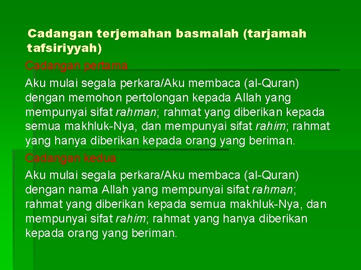Cadangan terjemahan basmalah (tarjamah tafsiriyyah) Cadangan pertama Aku mulai segala perkara/Aku membaca (al-Quran) dengan
