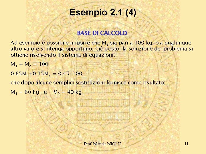 Esempio 2. 1 (4) BASE DI CALCOLO Ad esempio è possibile imporre che M