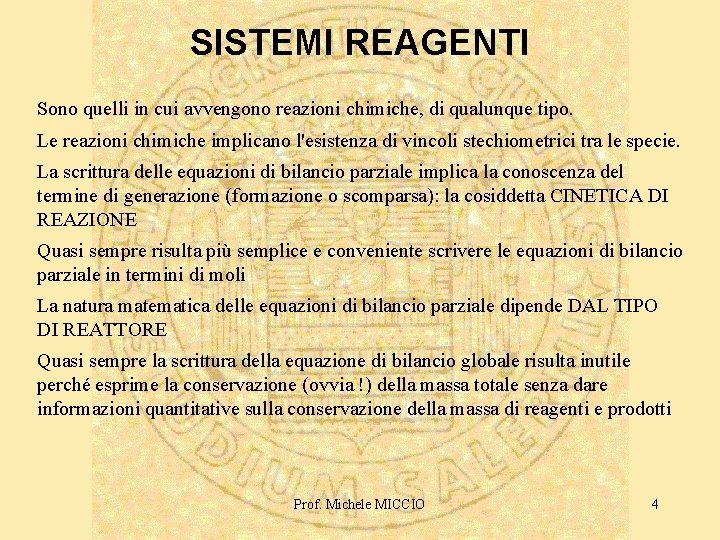 SISTEMI REAGENTI Sono quelli in cui avvengono reazioni chimiche, di qualunque tipo. Le reazioni