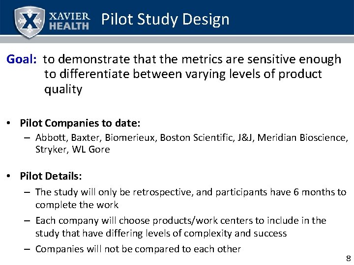 Pilot Study Design Goal: to demonstrate that the metrics are sensitive enough to differentiate