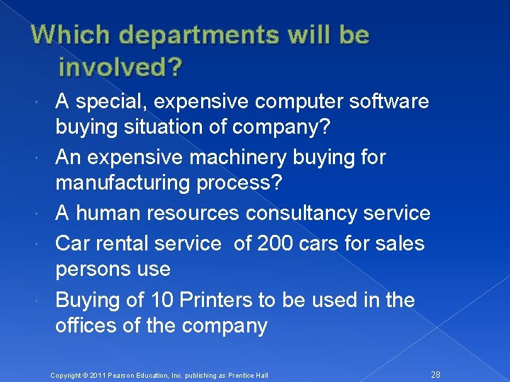 Which departments will be involved? A special, expensive computer software buying situation of company?