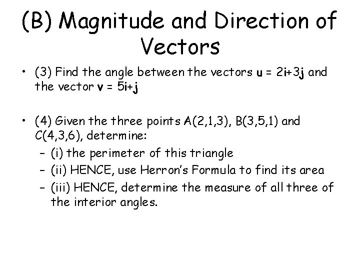(B) Magnitude and Direction of Vectors • (3) Find the angle between the vectors