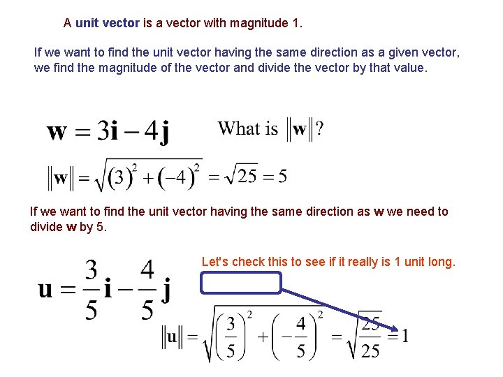 A unit vector is a vector with magnitude 1. If we want to find