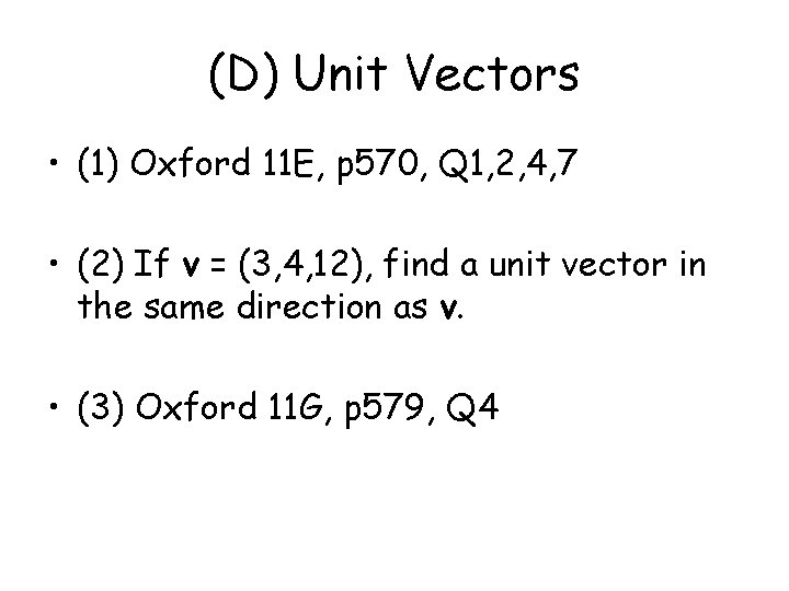 (D) Unit Vectors • (1) Oxford 11 E, p 570, Q 1, 2, 4,