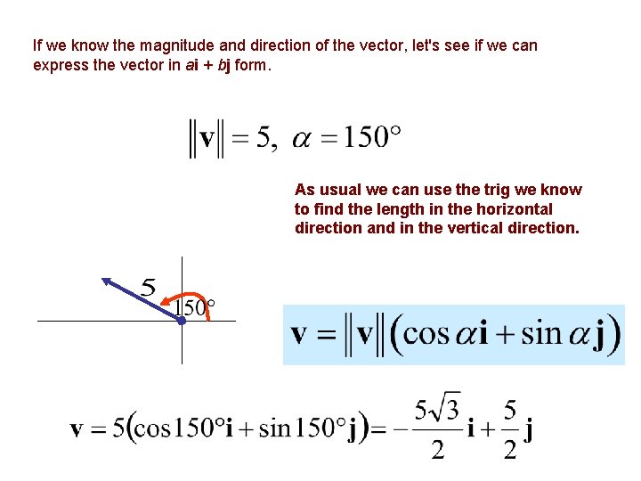 If we know the magnitude and direction of the vector, let's see if we