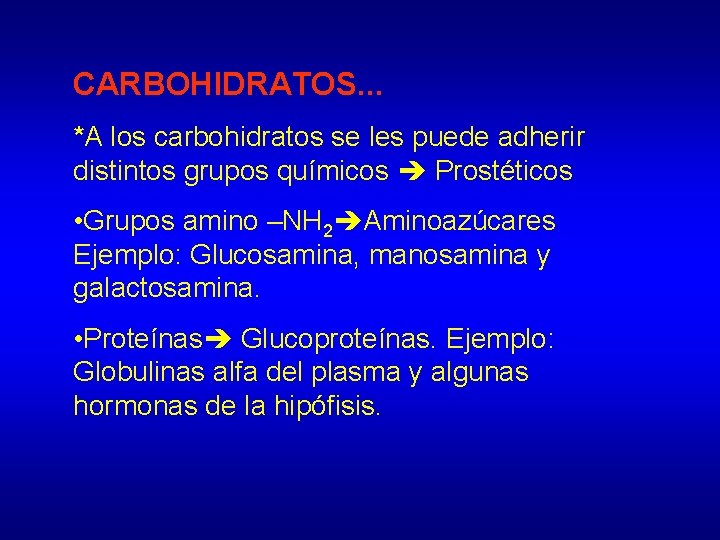CARBOHIDRATOS. . . *A los carbohidratos se les puede adherir distintos grupos químicos Prostéticos