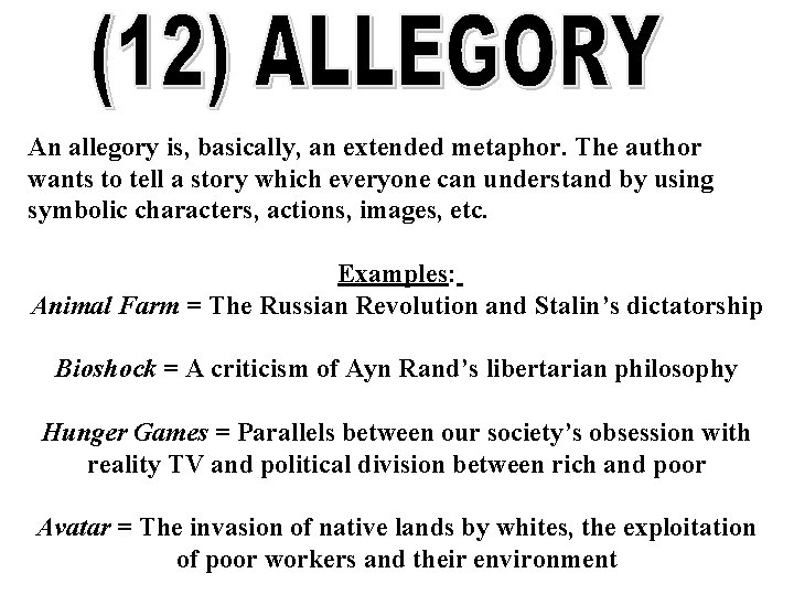 An allegory is, basically, an extended metaphor. The author wants to tell a story