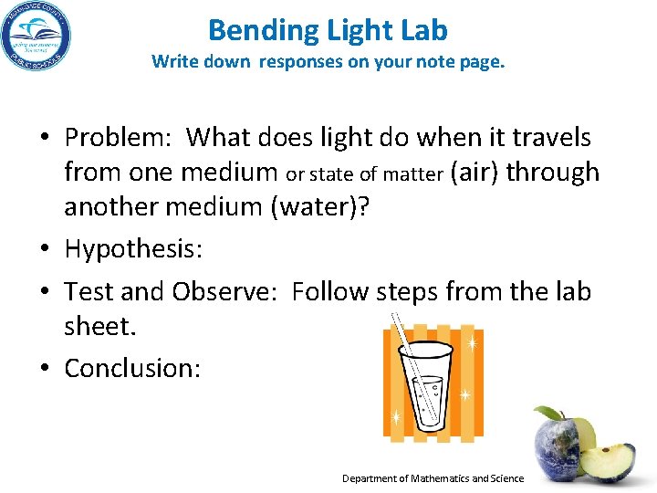 Bending Light Lab Write down responses on your note page. • Problem: What does