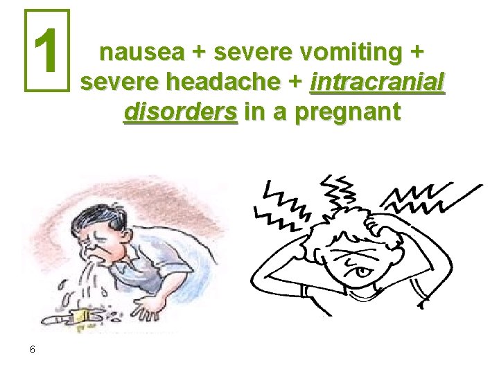 1 6 nausea + severe vomiting + severe headache + intracranial disorders in a