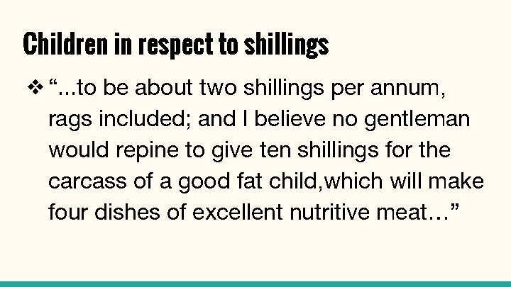 Children in respect to shillings ❖ “. . . to be about two shillings Children in respect to shillings ❖ “. . . to be about two shillings