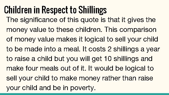 Children in Respect to Shillings The significance of this quote is that it gives