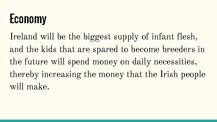 Economy Ireland will be the biggest supply of infant flesh, and the kids that Economy Ireland will be the biggest supply of infant flesh, and the kids that