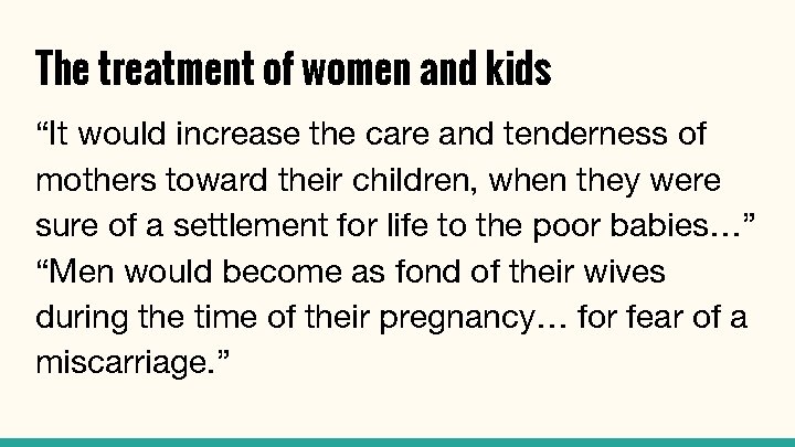 The treatment of women and kids “It would increase the care and tenderness of The treatment of women and kids “It would increase the care and tenderness of