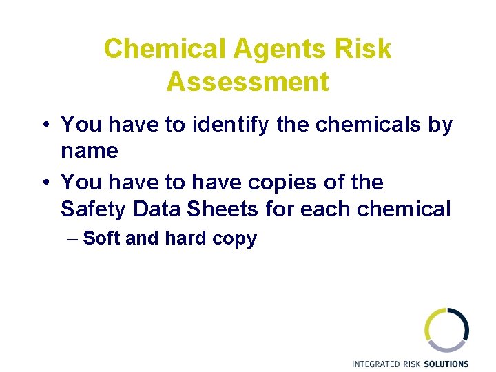 Chemical Agents Risk Assessment • You have to identify the chemicals by name •