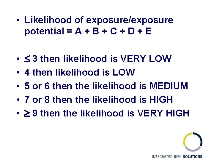 • Likelihood of exposure/exposure potential = A + B + C + D