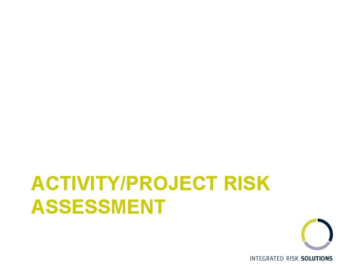 ACTIVITY/PROJECT RISK ASSESSMENT 