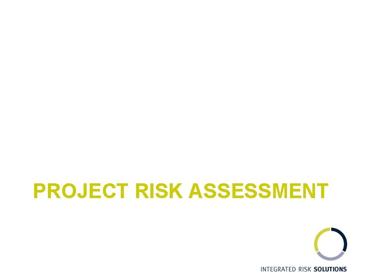 PROJECT RISK ASSESSMENT 