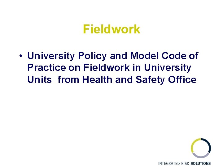 Fieldwork • University Policy and Model Code of Practice on Fieldwork in University Units