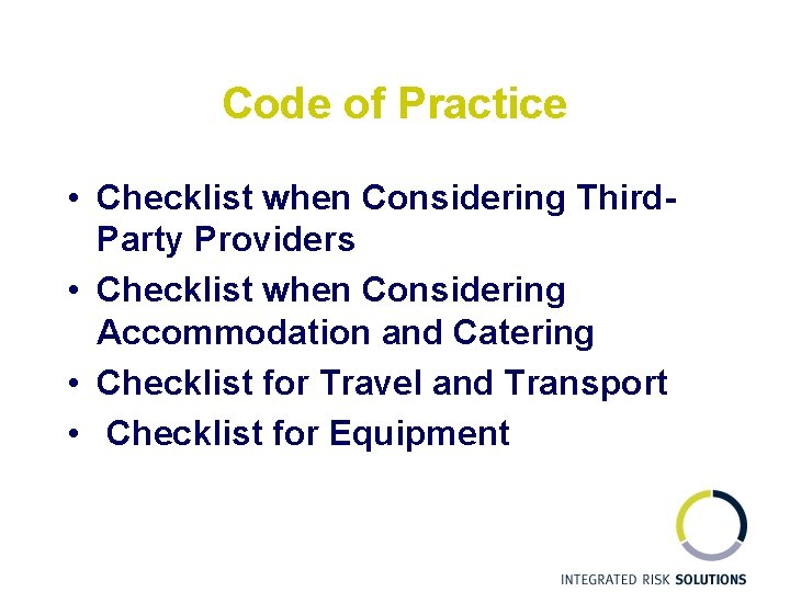 Code of Practice • Checklist when Considering Third. Party Providers • Checklist when Considering