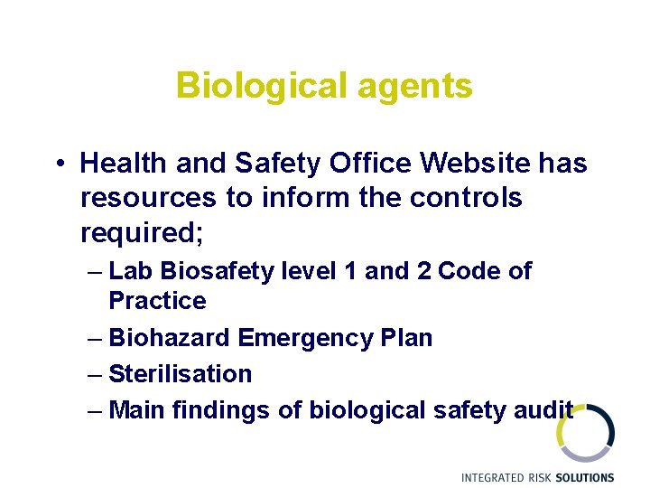 Biological agents • Health and Safety Office Website has resources to inform the controls