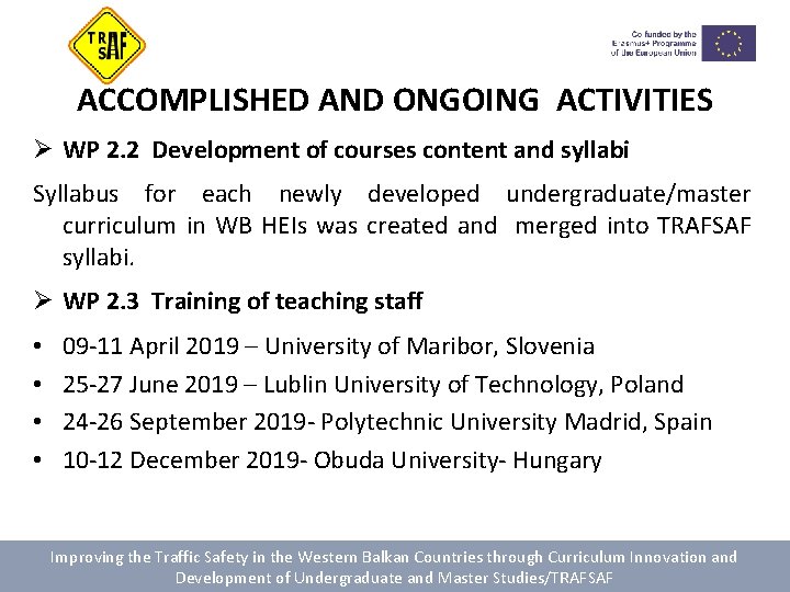 ACCOMPLISHED AND ONGOING ACTIVITIES Ø WP 2. 2 Development of courses content and syllabi