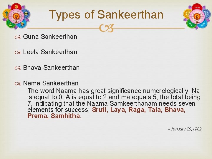 Types of Sankeerthan Guna Sankeerthan Leela Sankeerthan Bhava Sankeerthan Nama Sankeerthan The word Naama