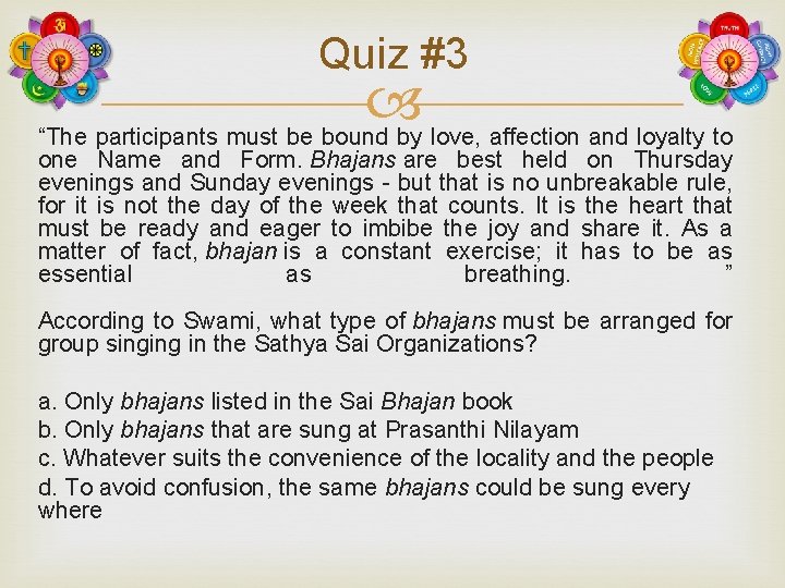 Quiz #3 “The participants must be bound by love, affection and loyalty to one