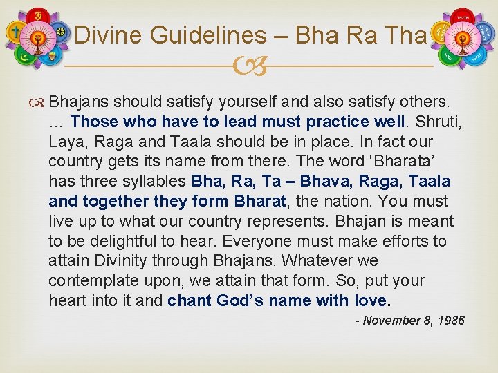 Divine Guidelines – Bha Ra Tha Bhajans should satisfy yourself and also satisfy others.