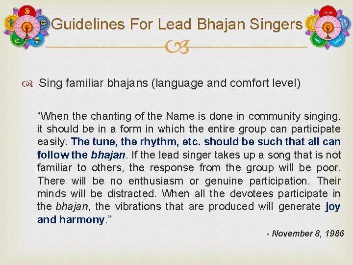 Guidelines For Lead Bhajan Singers Sing familiar bhajans (language and comfort level) “When the