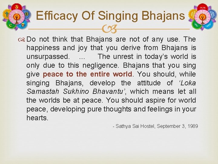 Efficacy Of Singing Bhajans Do not think that Bhajans are not of any use.