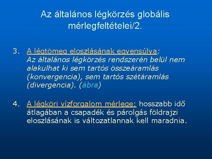 Az általános légkörzés globális mérlegfeltételei/2. 3. A légtömeg eloszlásának egyensúlya: Az általános légkörzés rendszerén