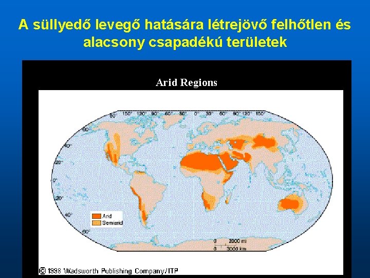 A süllyedő levegő hatására létrejövő felhőtlen és alacsony csapadékú területek 