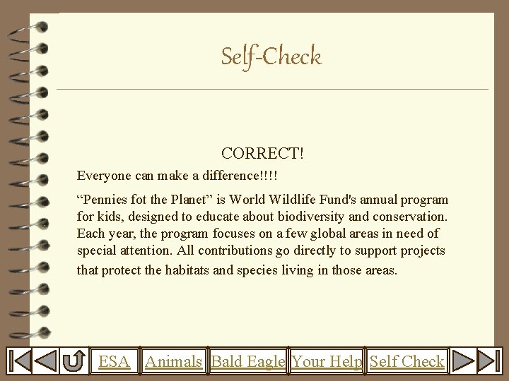Self-Check CORRECT! Everyone can make a difference!!!! “Pennies fot the Planet” is World Wildlife