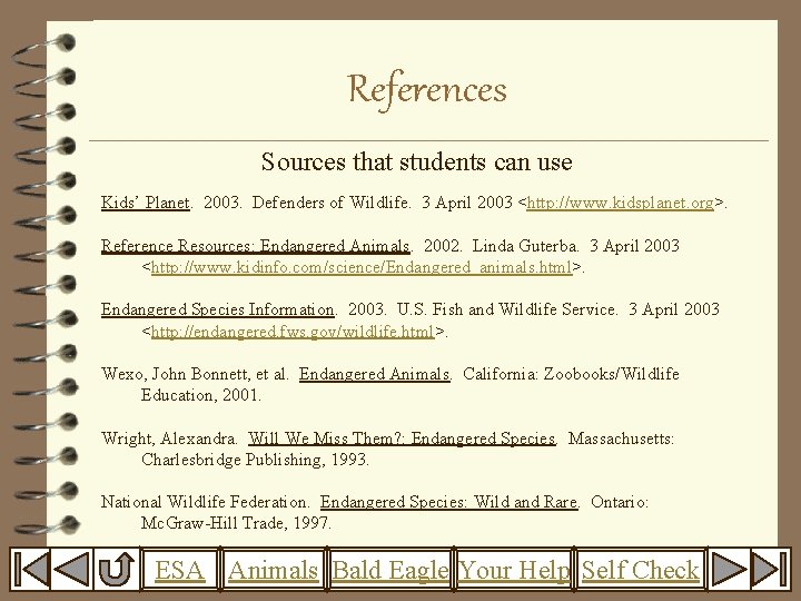References Sources that students can use Kids’ Planet. 2003. Defenders of Wildlife. 3 April