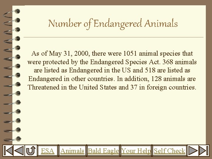 Number of Endangered Animals As of May 31, 2000, there were 1051 animal species