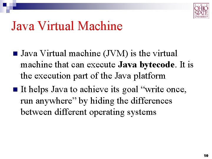 Java Virtual Machine Java Virtual machine (JVM) is the virtual machine that can execute