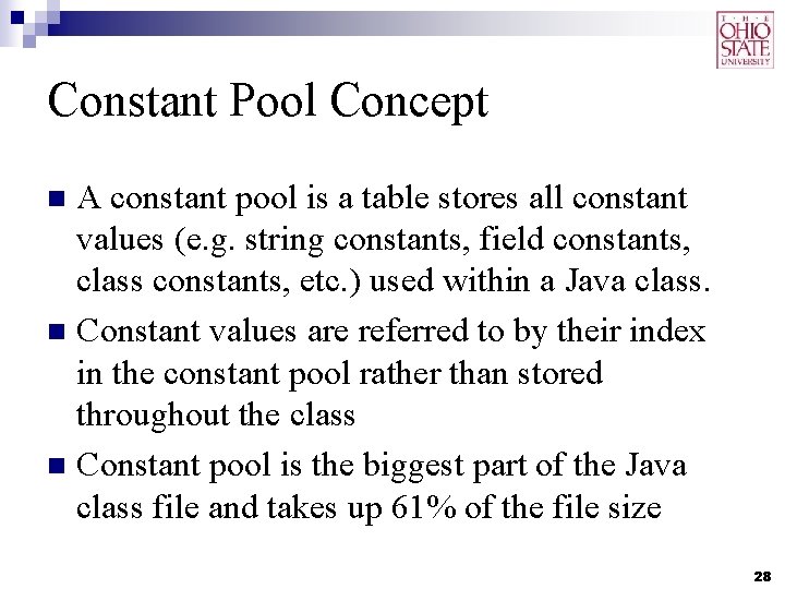 Constant Pool Concept A constant pool is a table stores all constant values (e.