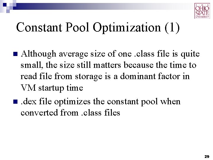 Constant Pool Optimization (1) Although average size of one. class file is quite small,