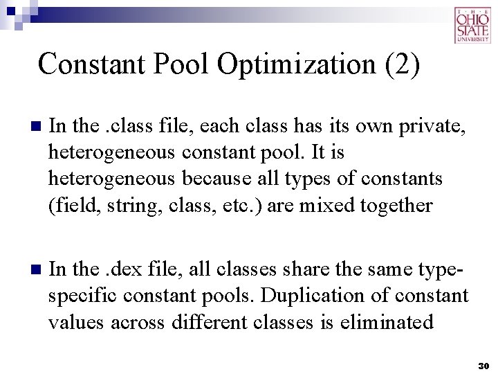 Constant Pool Optimization (2) n In the. class file, each class has its own