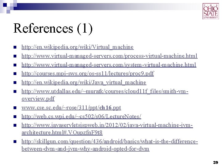 References (1) n n n n n http: //en. wikipedia. org/wiki/Virtual_machine http: //www. virtual-managed-servers.