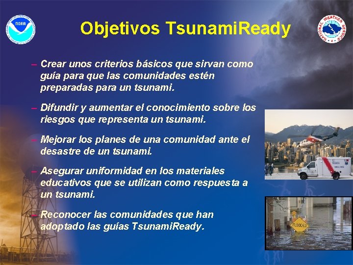 Objetivos Tsunami. Ready – Crear unos criterios básicos que sirvan como guía para que