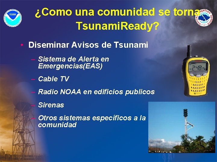 ¿Como una comunidad se torna Tsunami. Ready? • Diseminar Avisos de Tsunami – Sistema