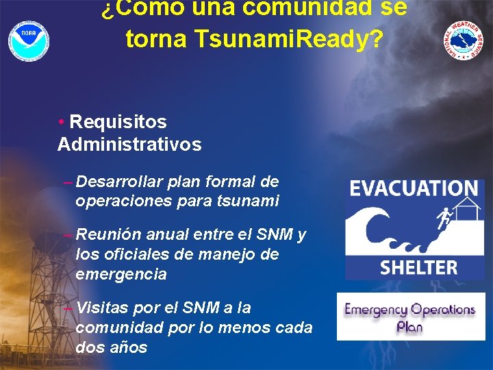 ¿Como una comunidad se torna Tsunami. Ready? • Requisitos Administrativos – Desarrollar plan formal