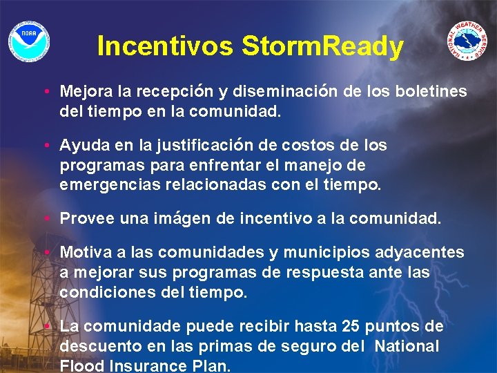 Incentivos Storm. Ready • Mejora la recepción y diseminación de los boletines del tiempo