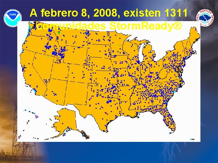  A febrero 8, 2008, existen 1311 comunidades Storm. Ready® 