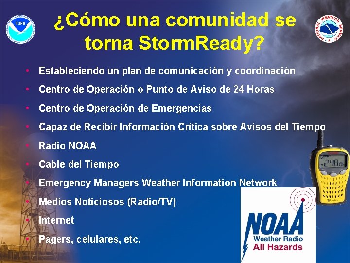 ¿Cómo una comunidad se torna Storm. Ready? • Estableciendo un plan de comunicación y