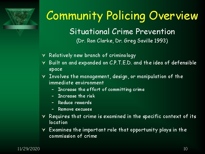 Community Policing Overview Situational Crime Prevention (Dr. Ron Clarke, Dr. Greg Saville 1993) Ú
