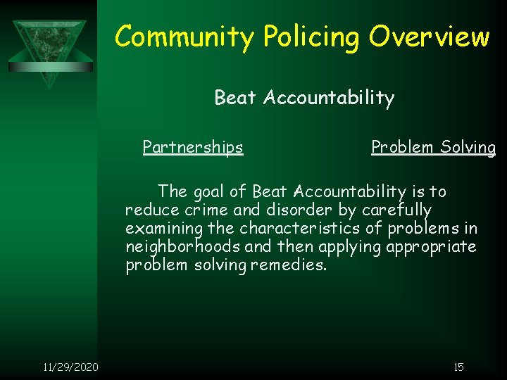 Community Policing Overview Beat Accountability Partnerships Problem Solving The goal of Beat Accountability is
