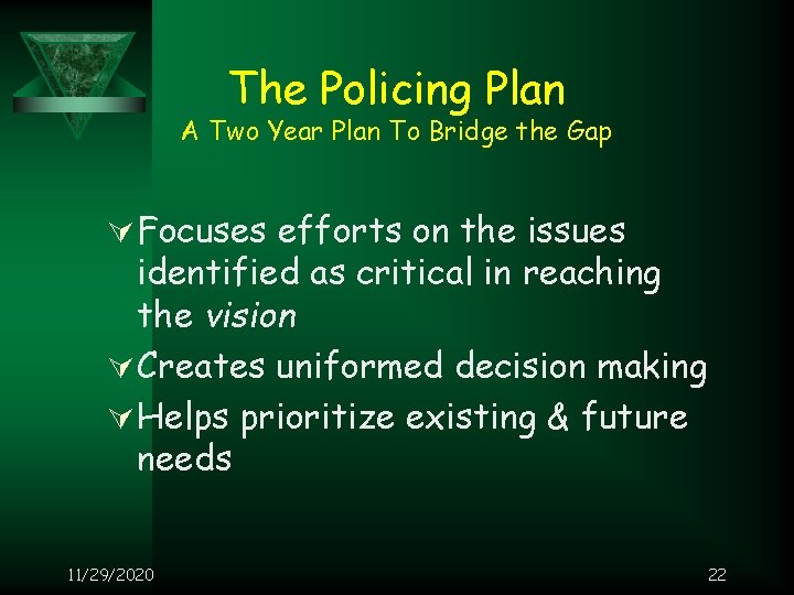 The Policing Plan A Two Year Plan To Bridge the Gap Ú Focuses efforts